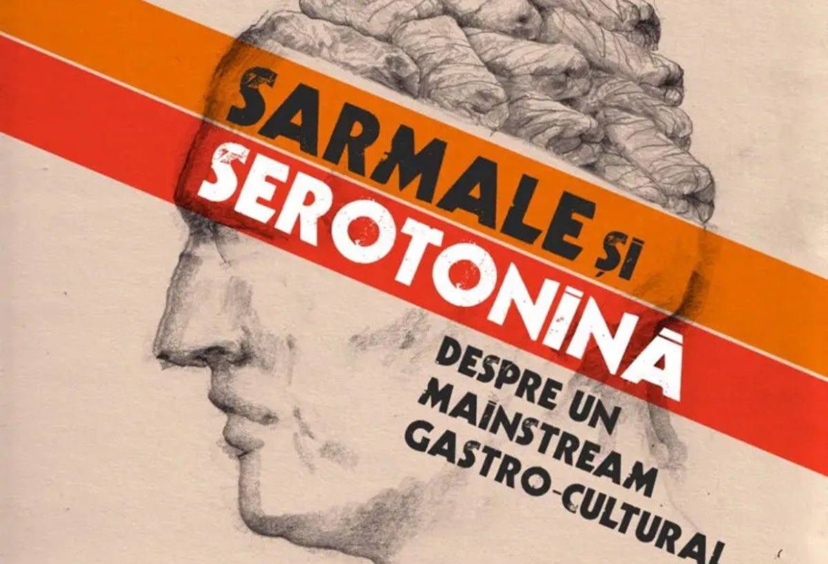 Sarmale și serotonină, un volum despre gastronomie